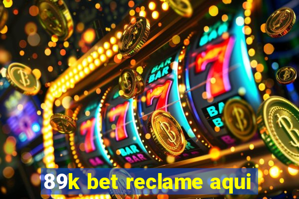 89k bet reclame aqui