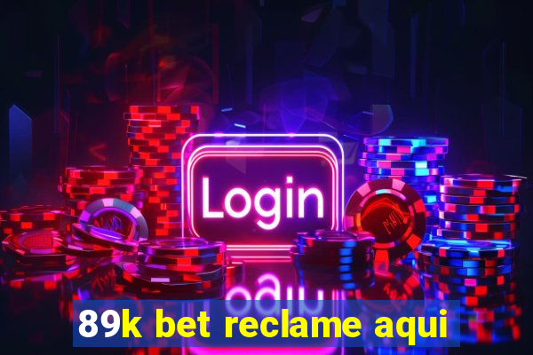 89k bet reclame aqui