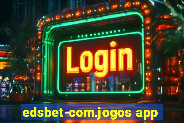 edsbet-com.jogos app