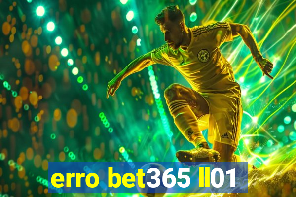 erro bet365 ll01