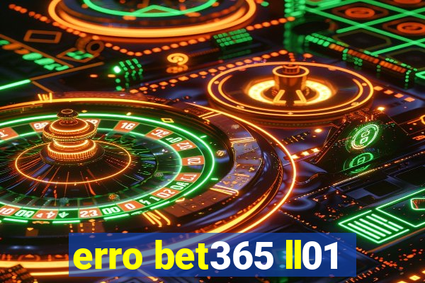 erro bet365 ll01