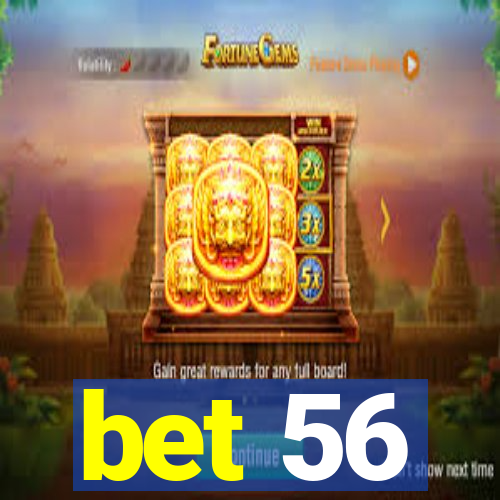 bet 56