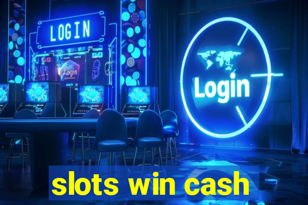 slots win cash