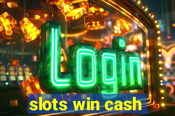 slots win cash