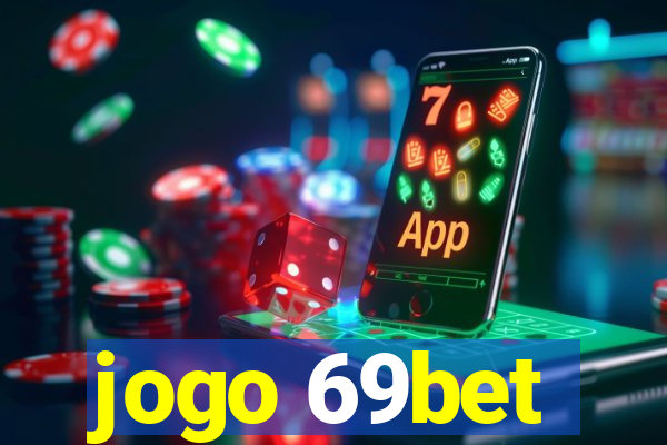 jogo 69bet