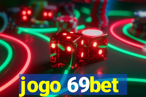 jogo 69bet