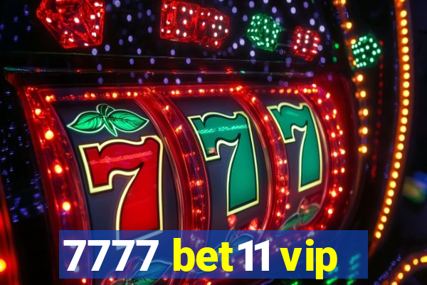 7777 bet11 vip