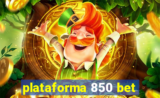 plataforma 850 bet