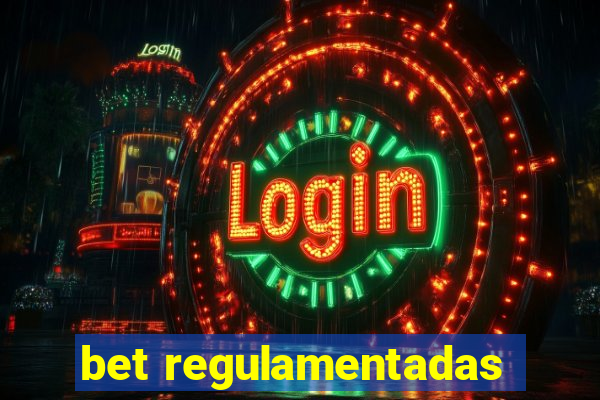 bet regulamentadas