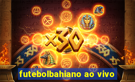 futebolbahiano ao vivo