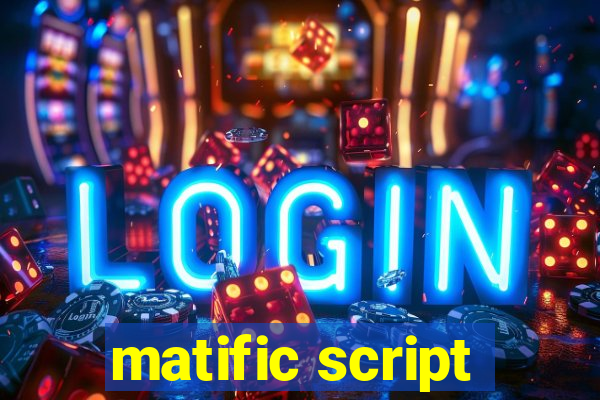 matific script