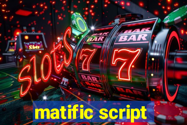 matific script