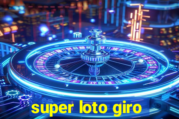 super loto giro