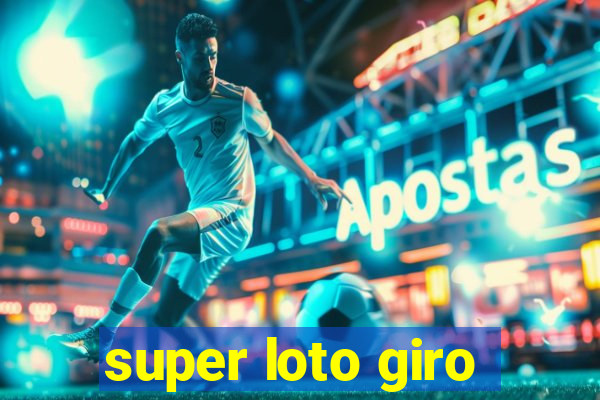 super loto giro