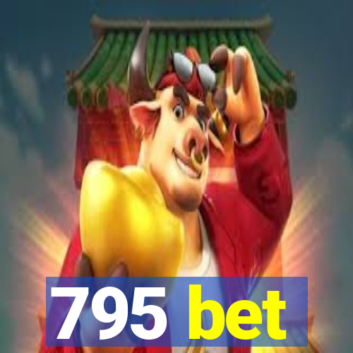 795 bet