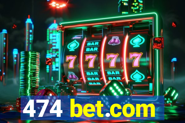 474 bet.com