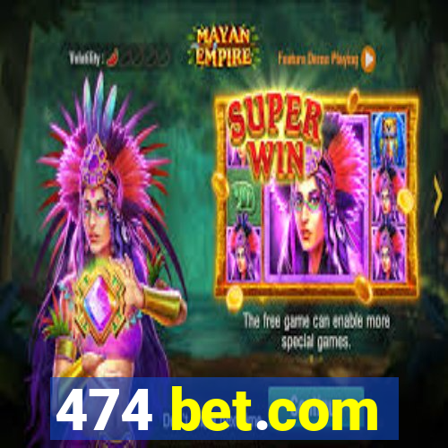 474 bet.com