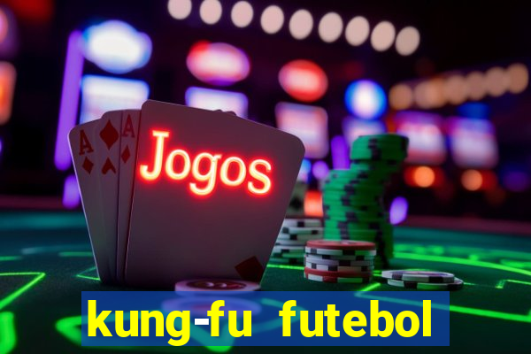 kung-fu futebol clube download