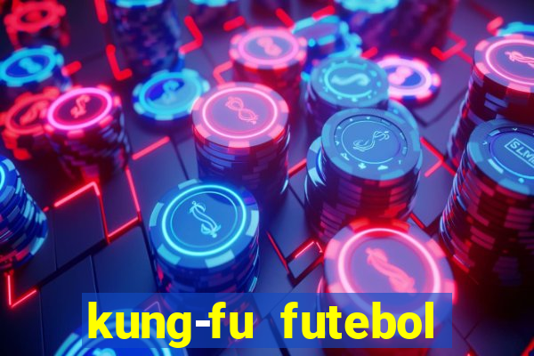 kung-fu futebol clube download