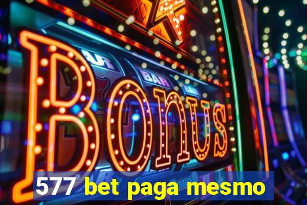 577 bet paga mesmo