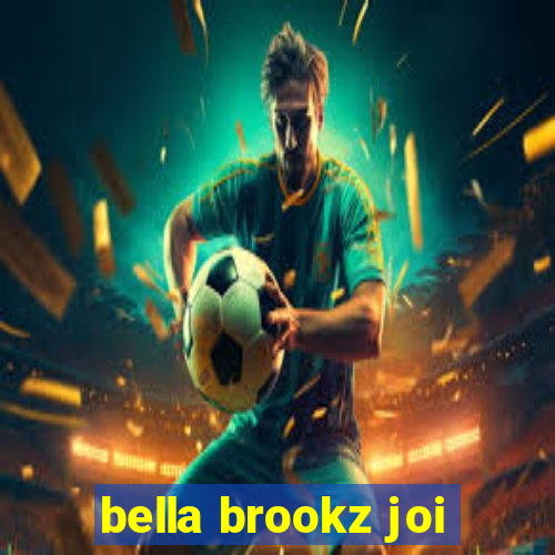 bella brookz joi