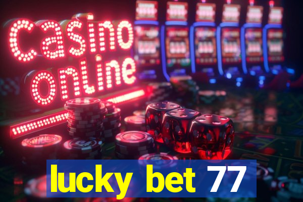 lucky bet 77