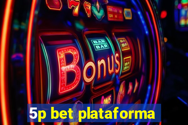 5p bet plataforma