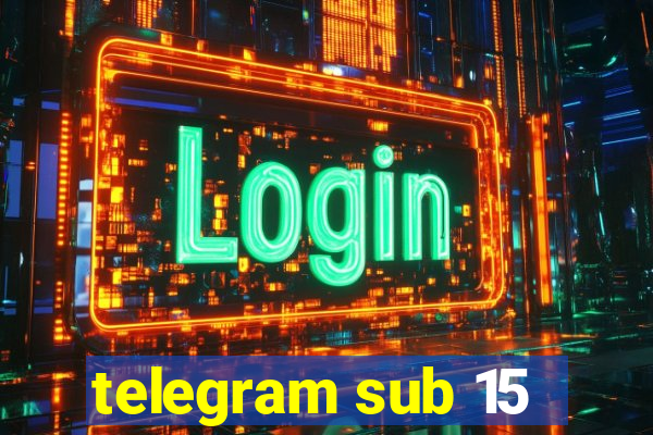 telegram sub 15