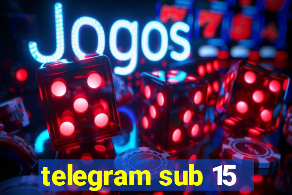 telegram sub 15