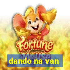 dando na van