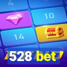 528 bet