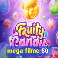 mega filme 50