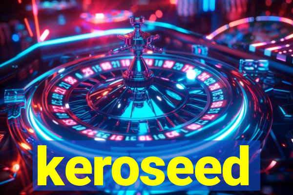 keroseed