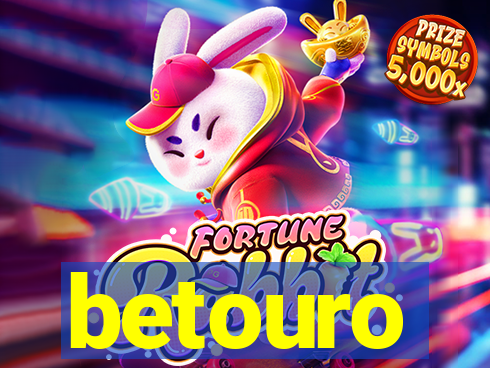 betouro