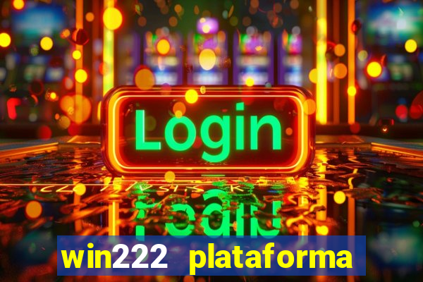 win222 plataforma de jogos