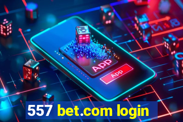 557 bet.com login