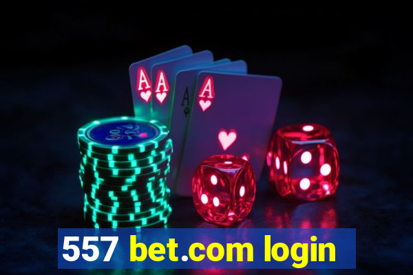 557 bet.com login