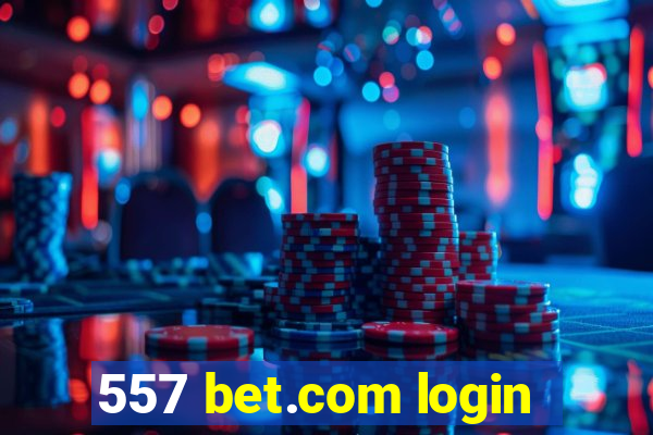 557 bet.com login