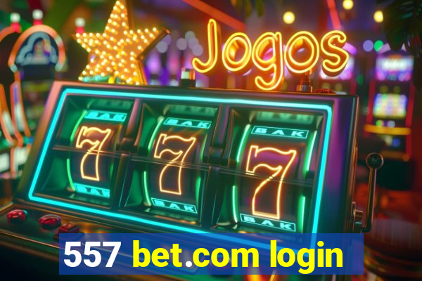 557 bet.com login