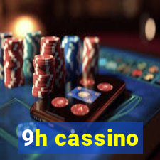 9h cassino