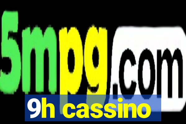 9h cassino