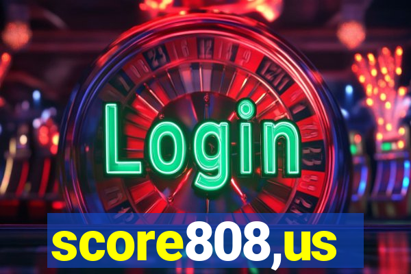 score808,us