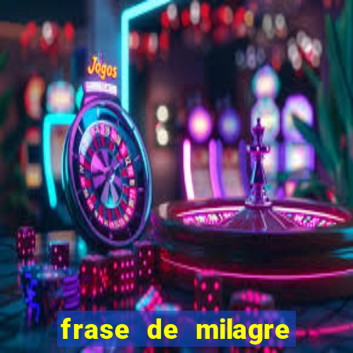 frase de milagre de deus