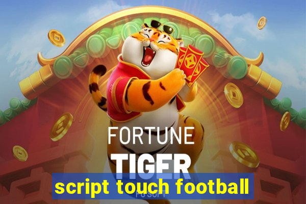 script touch football