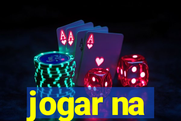 jogar na