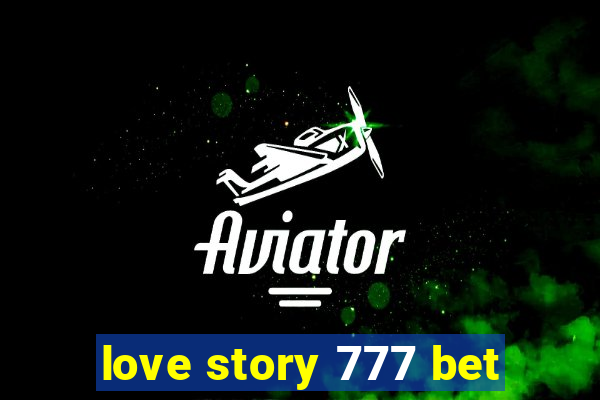 love story 777 bet