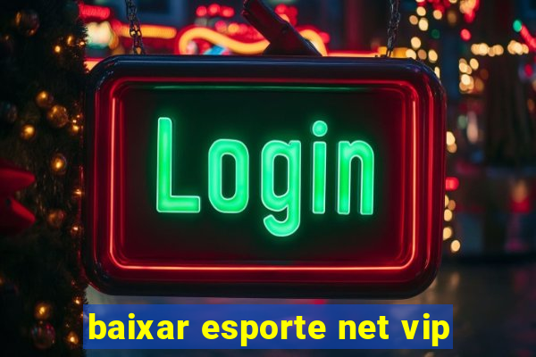 baixar esporte net vip