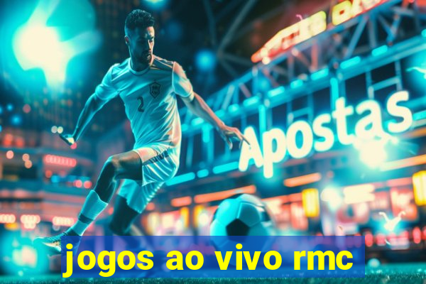 jogos ao vivo rmc