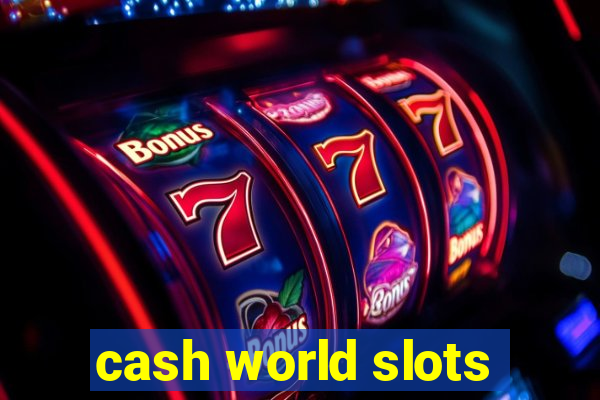 cash world slots