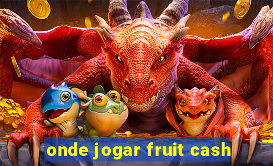 onde jogar fruit cash